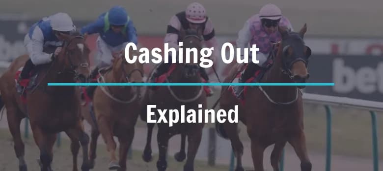 What is Cash Out? How to Cash Out of Bets.