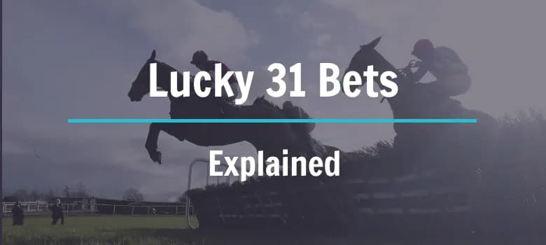 What is a Lucky 31 Bet?