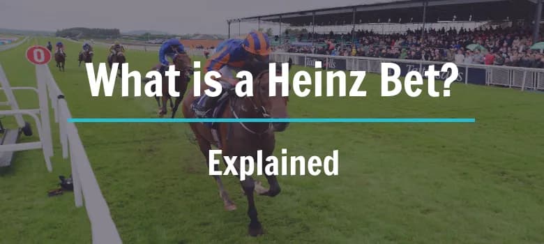 What is a Heinz Bet?