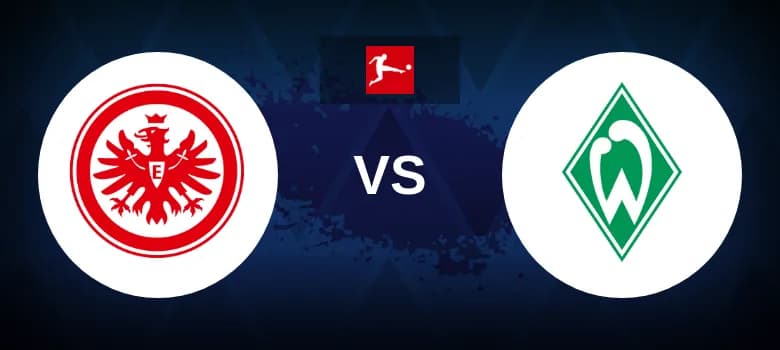 Eintracht Frankfurt vs Werder Bremen Betting Odds, Tips, Predictions, Preview 23rd November 2024